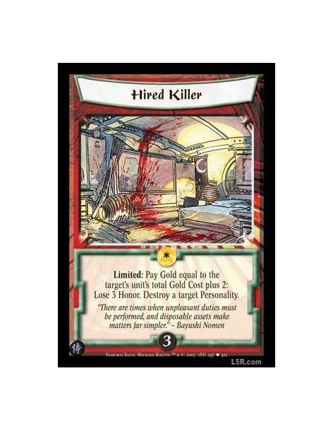 Hired Killer  - Limited: Pay Gold equal to the target's unit's Gold Cost plus 2: Lose 3 Honor. Destroy a target Personality.