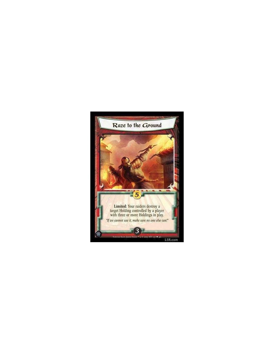 Raze to the Ground  - Limited : Your raiders destroy a target Holding controlled by a player with three or more Holdings in play