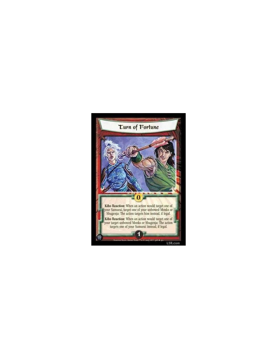 Turn of Fortune  - Kiho Reaction: When an acction would target one of your Samurai, target one of your unbowed Monks or Shugenja