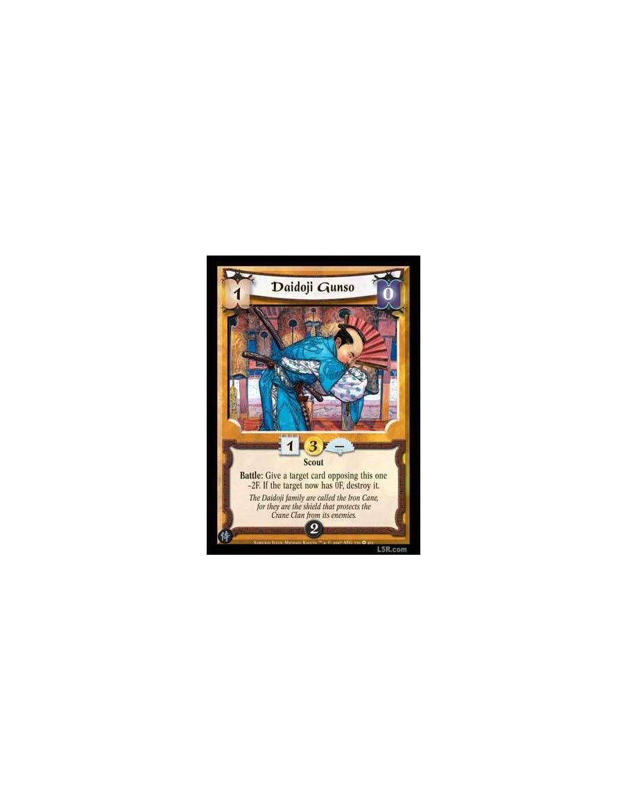 Daidoji Gunso  - Scout Battle : Give a target card opposing this one -2F. If the target now has 0F, destroy it.