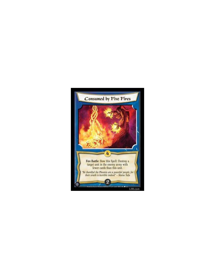 Consumed by Five Fires  - Fire Battle : Bow this Spell: Destroy a target unit in the enemy army with fewer cards than this unit.