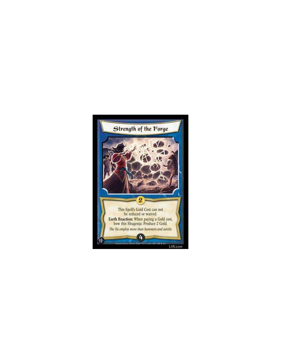 Strength of the Forge  - This Spell's Gold Cost can not be reduced or waived.Earth Reaction : When paying a Gold cost, bow this 