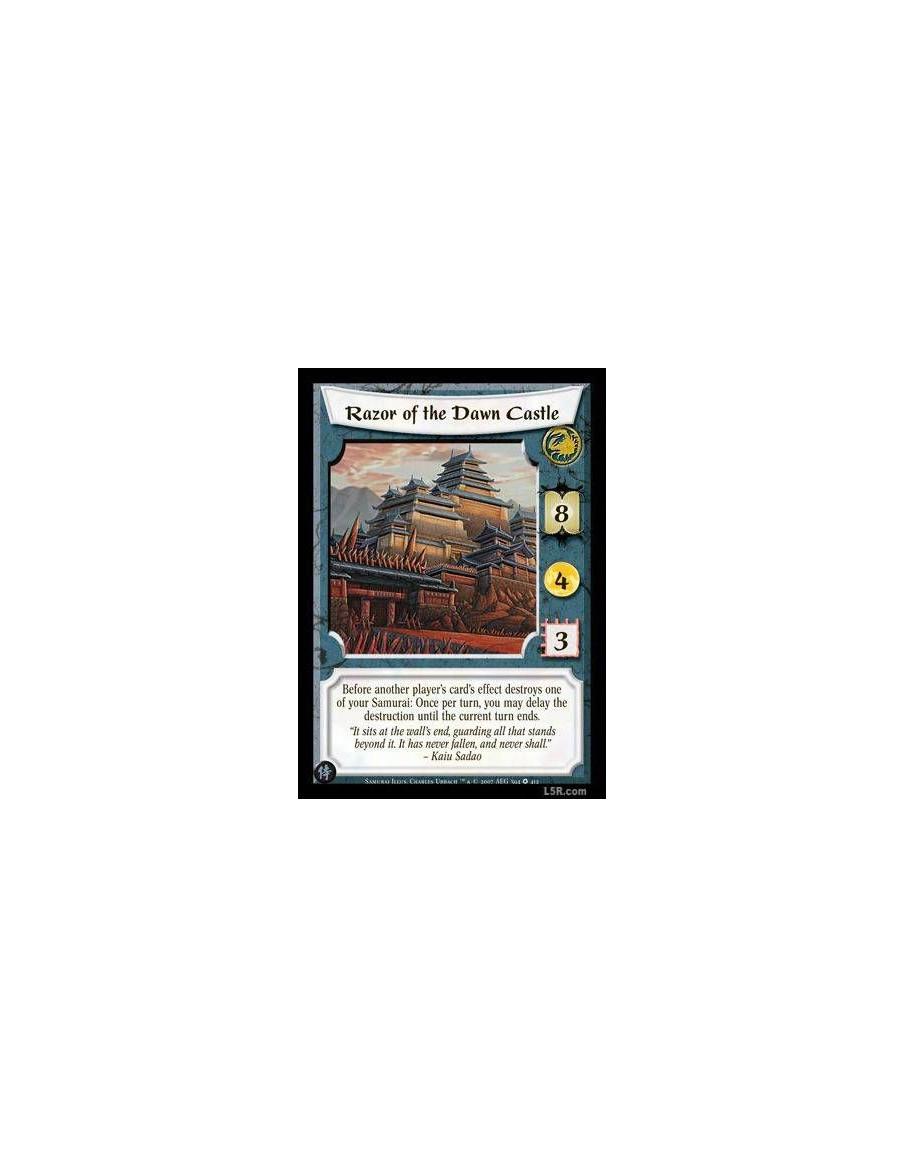 Razor of the Dawn Castle  - Before another player's card's effect destroys one of your Samurai: Once per turn, you may delay the