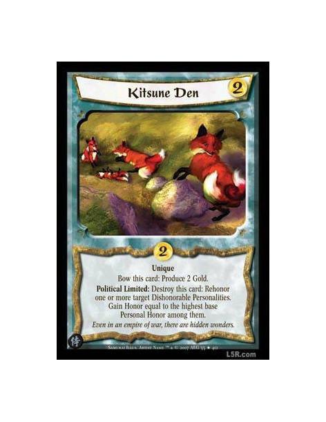 Kitsune Den FOIL  - Unique Bow this card: Produce 2 Gold. Political Limited: Destroy this card: Rehonor one or more target Perso