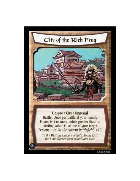 City of the Rich Frog FOIL  - Unique · City · Imperial Battle: Once per battle, if your Family Honor is 5 or more points greater