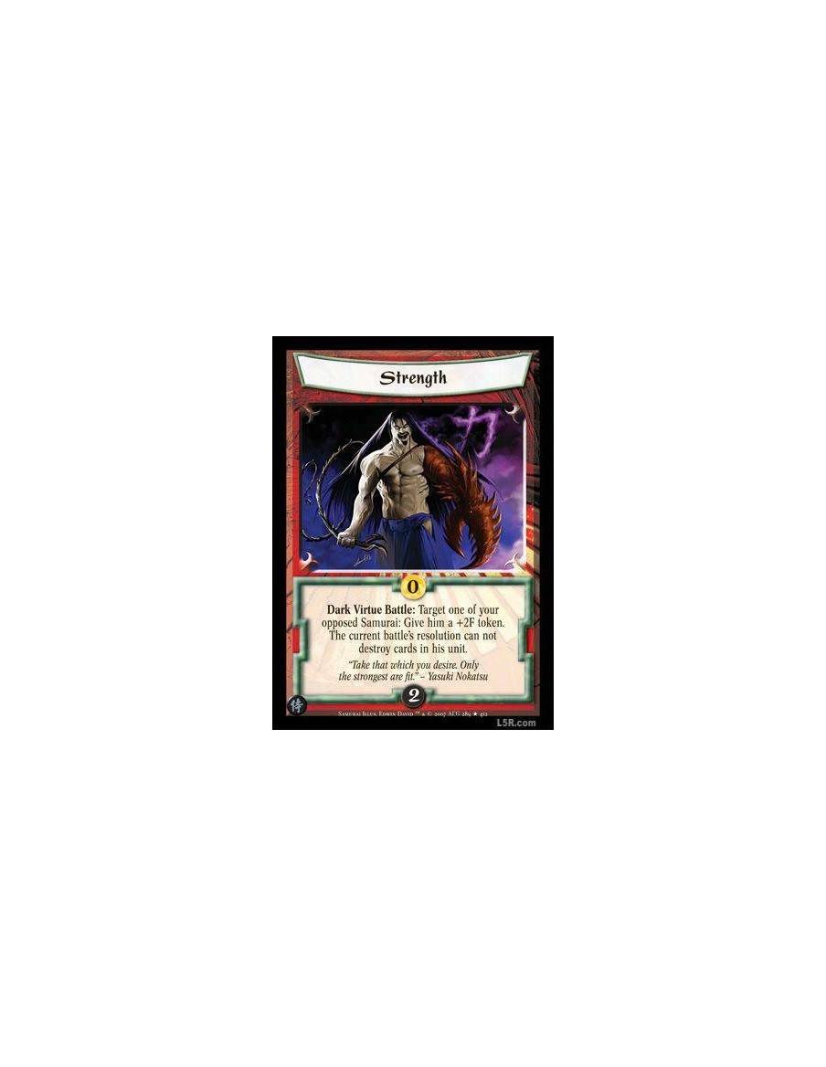 Strength FOIL  - Dark Virtue Battle : Target one of your opposed Samurai: Give him a +2F token. The current battle's resolution 