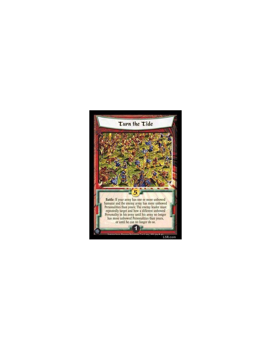 Turn the Tide FOIL  - Battle : If your army has one or more unbowed Samurai and the enemy army has more unbowed Personalities th