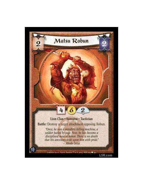 Matsu Robun FOIL  - Lion Clan · Samurai · Tactician. Battle: Destroy a target attachment opposing Robun