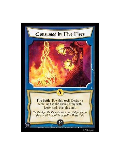 Consumed by Five Fires FOIL  - Fire Battle : Bow this Spell: Destroy a target unit in the enemy army with fewer cards than this 