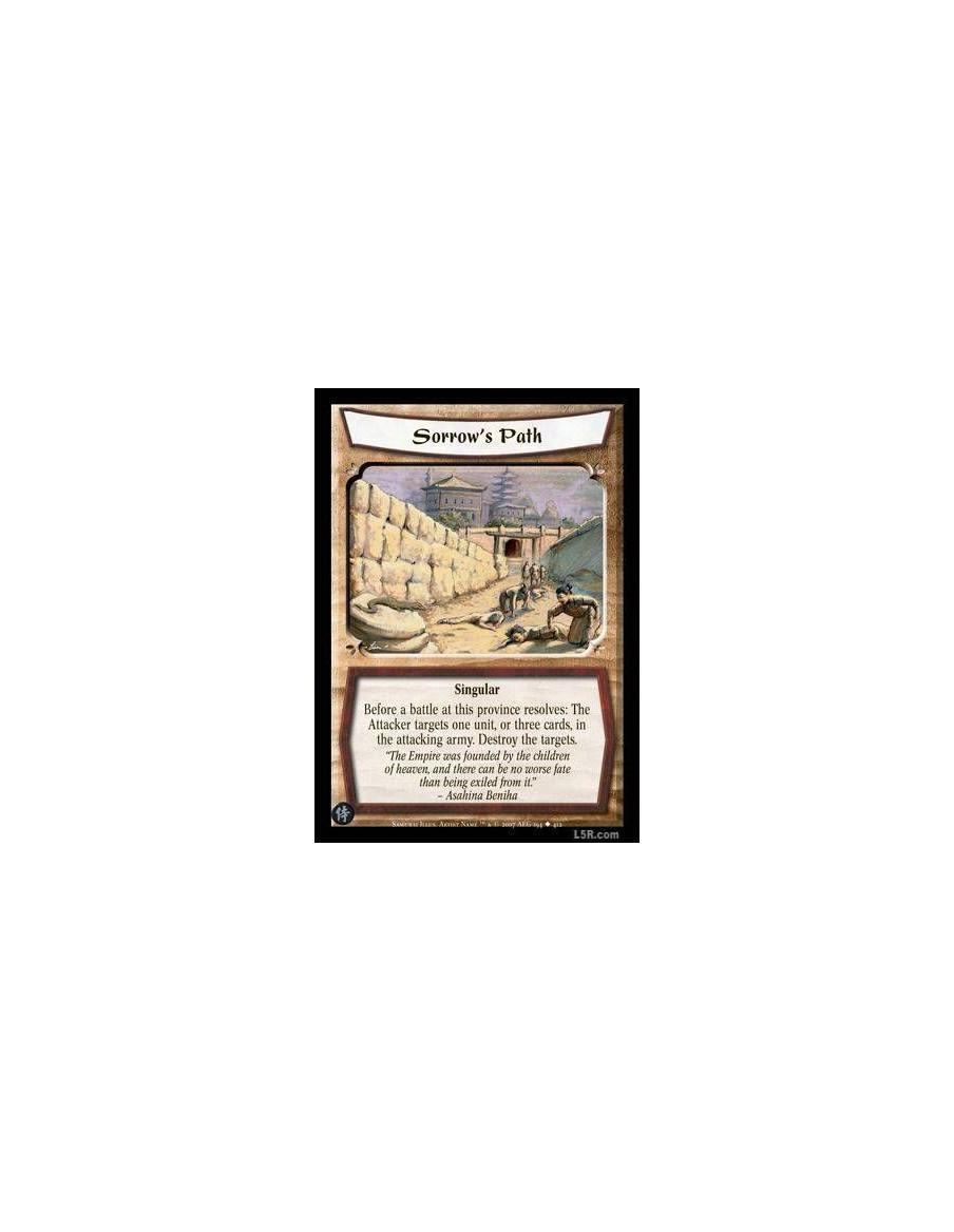Sorrow's Path (Formato Celestial)  - Singular Before a battle at this province resolves: The Attacker targets one unit, or three