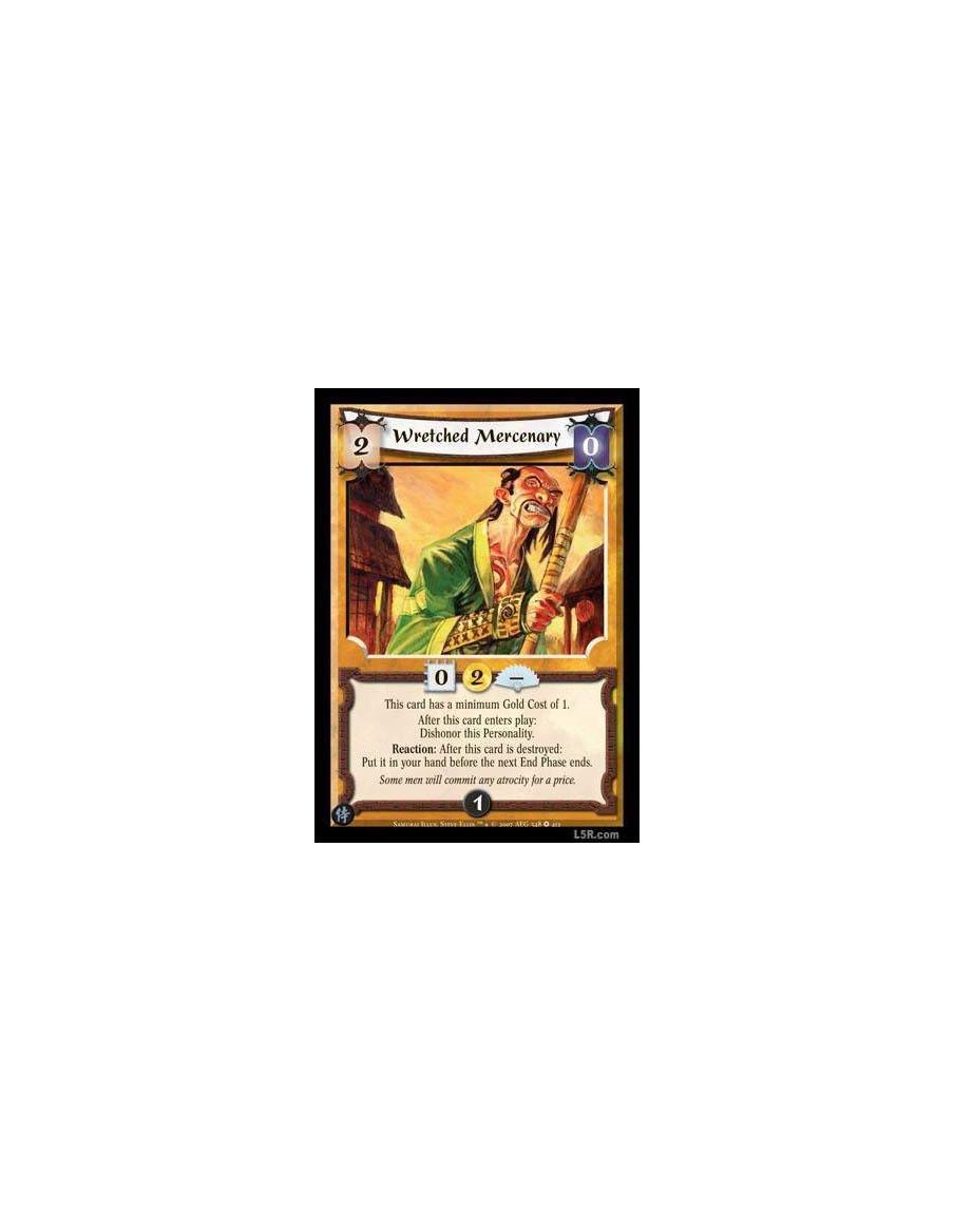 Wretched Mercenary (Formato Celestial)  - This card has a minimum Gold Cost of 1. After this card enters play: Dishonor this Per