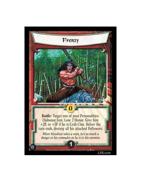 Frenzy (Formato Celestial)  - Battle : Target one of your Personailties: Dishonor him. Lose 2 Honor. Give him +2F, or +3F if he 