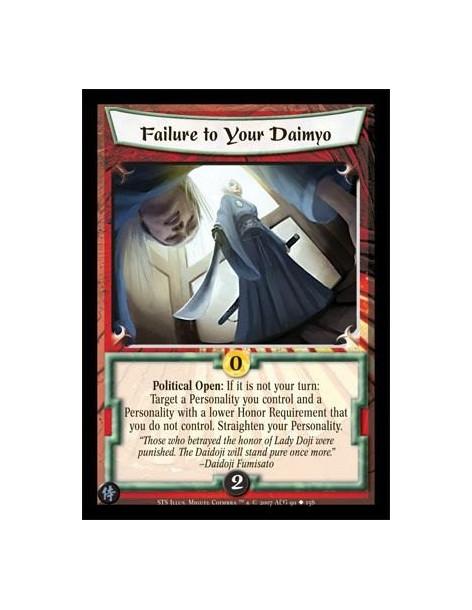 Failure to Your Daimyo  - Political Open: If it is not your turn: Target a Personality you control and a Personality with a lowe
