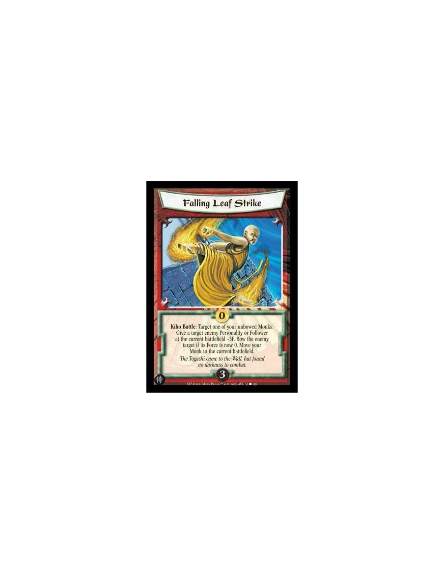 Falling Leaf Strike  - Kiho Battle: Target one of your unbowed Monks: Give a target enemy personality or Follower at the current