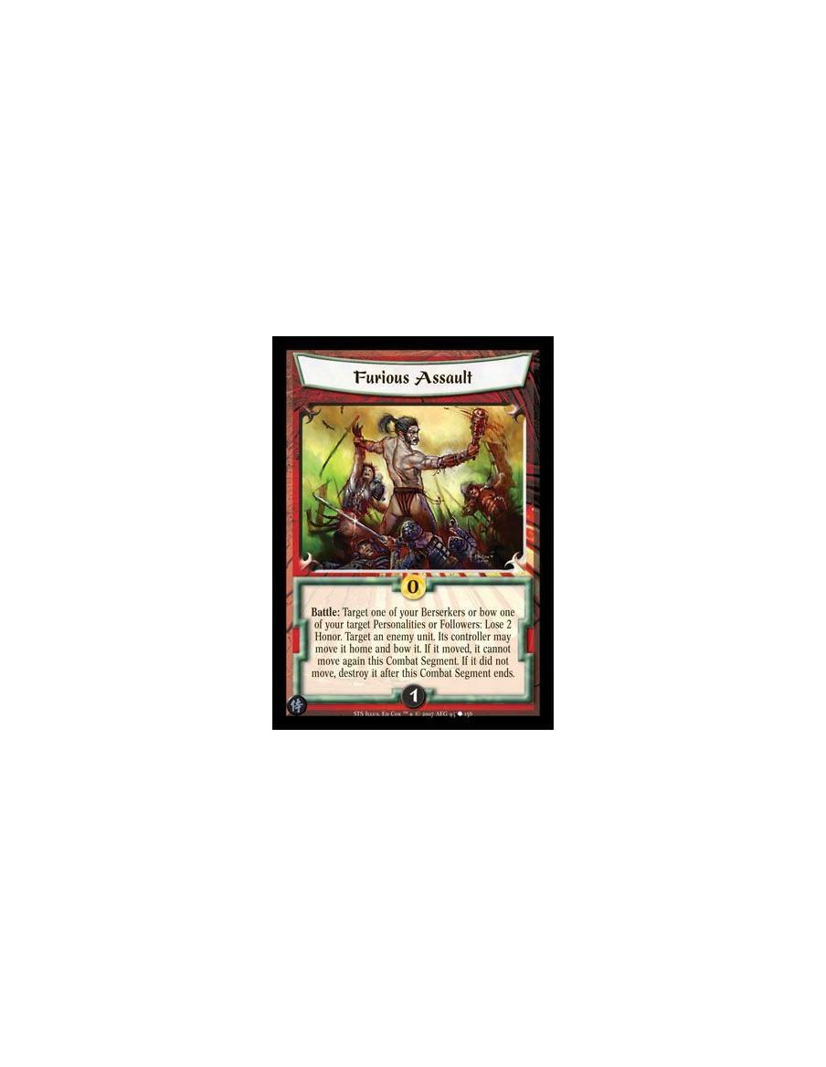 Furious Assault  - Battle: Target one of your Berserkers or bow one of your target Personalities or Followers: Lose 2 Honor. Tar