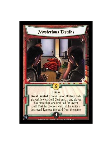 Mysterious Deaths  - Unique. Kolat Limited: Lose 4 Honor. Destroy each player's lowest Gold Cost unit. If any player has more th