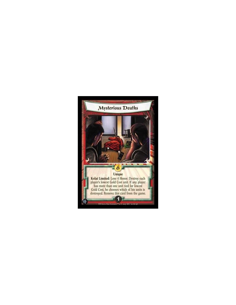 Mysterious Deaths  - Unique. Kolat Limited: Lose 4 Honor. Destroy each player's lowest Gold Cost unit. If any player has more th