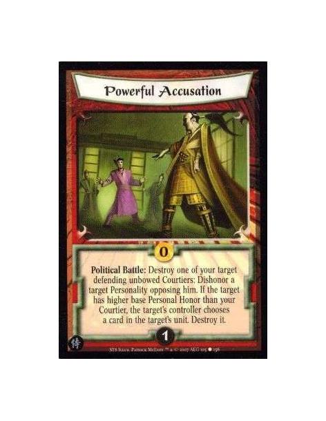Powerful Accusation  - Political Battle: Destroy one of your defending unbowed Courtiers: Dishonor a target Personality opposing