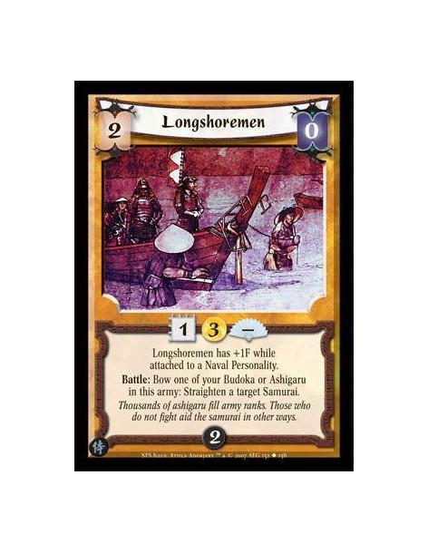 Longshoremen  - Longshoremen have +1F while attached to a Naval Personality. Battle: Bow one of your Budoka or Ashigaru in this 