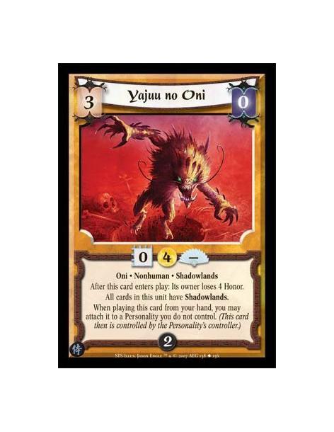 Yajuu no Oni  - Oni · Nonhuman · Shadowlands. After this card enters play: Its owner loses 4 Honor. All cards in this unit have 
