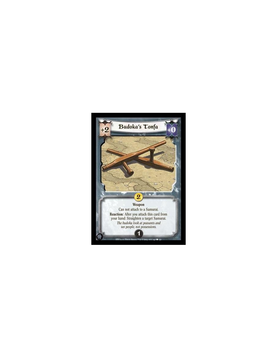 Budoka's Tonfa  - Weapon. Can not attach to a Samurai. Reaction: After you attach this card from your hand: Straighten a target 