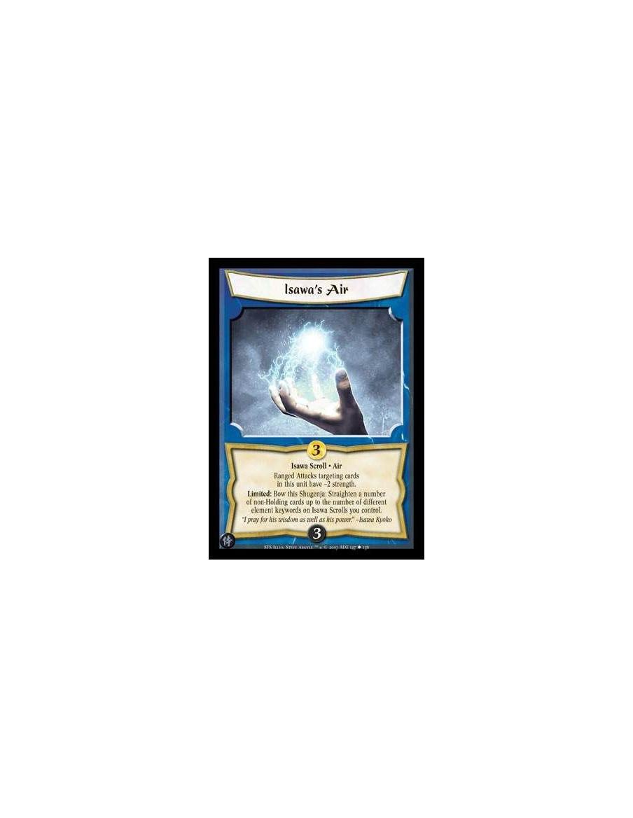 Isawa's Air  - Isawa Scroll · Air Ranged Attacks targeting cards in this unit have -2 strenght. Limited: Bow this Shugenja: Stra