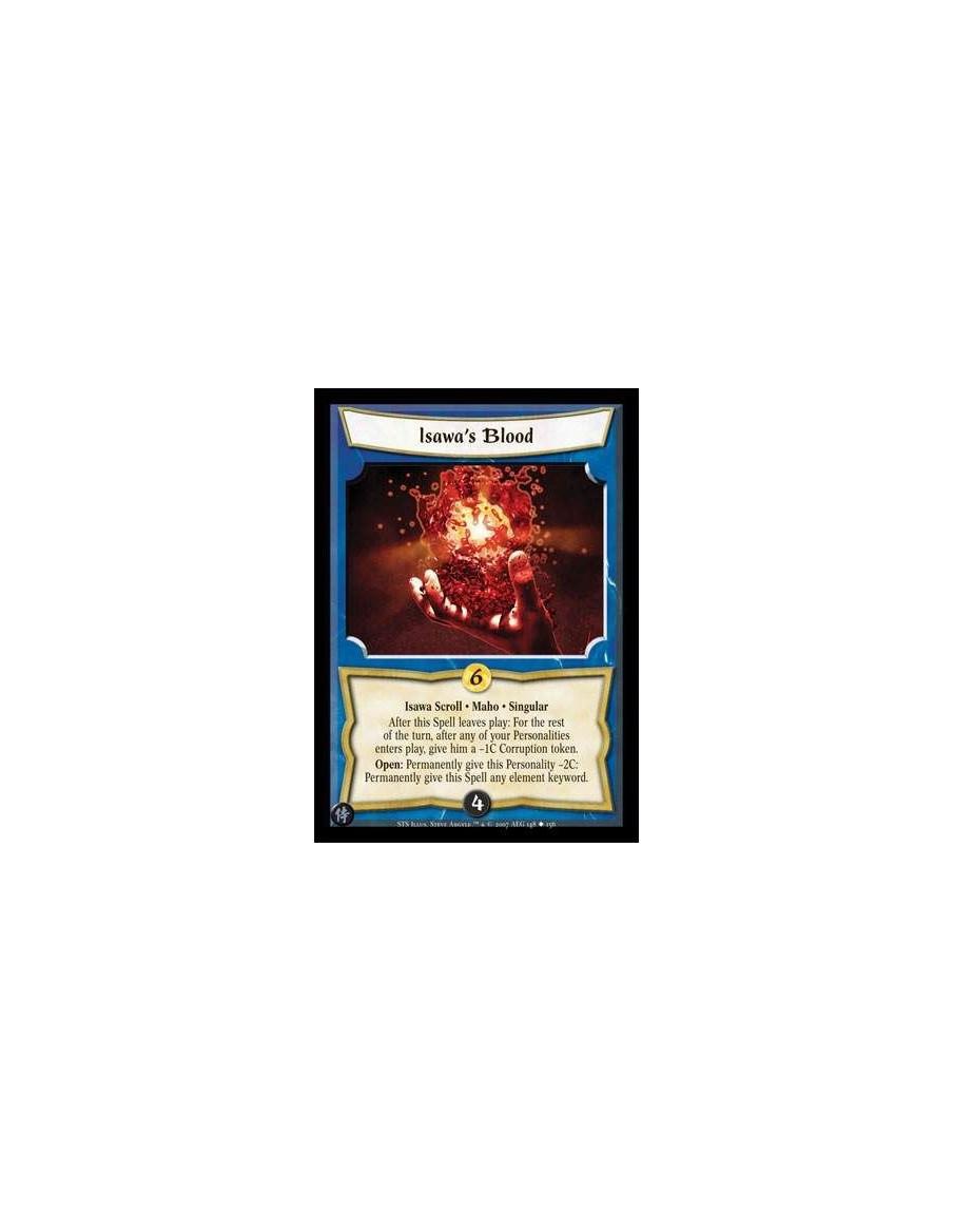 Isawa's Blood  - Isawa Scroll  · Maho  · Singular After this Spell leaves play: For the rest of the turn after any of your Perso