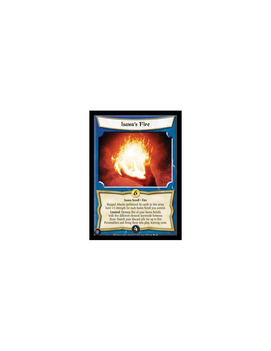 Isawa's Fire  - Isawa Scroll · Fire Ranged attacks performed by cards in this army have +1 strenght for each Isawa Scroll you co