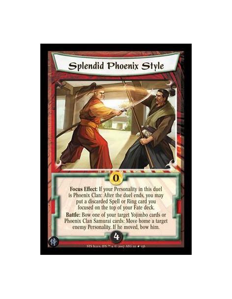 Splendid Phoenix Style FOIL  - Focus Effect: If your Personality in this duel is Phoenix Clan: After the duel ends, you may put 
