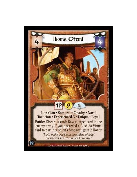 Ikoma Otemi Exp3  - Lion Clan • Samurai • Cavalry • Tactician Naval • Experienced 3 • Unique • Loyal Battle: Discard a card: Bow