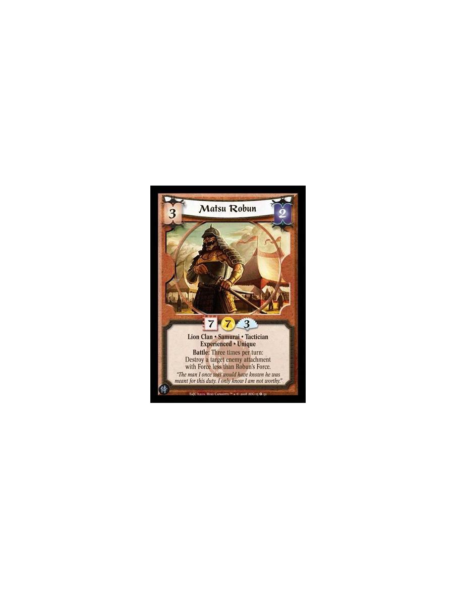 Matsu Robun Exp  - Lion Clan • Samurai • Tactician Experienced • Unique Battle: Three times per turn: Destroy a target attachmen