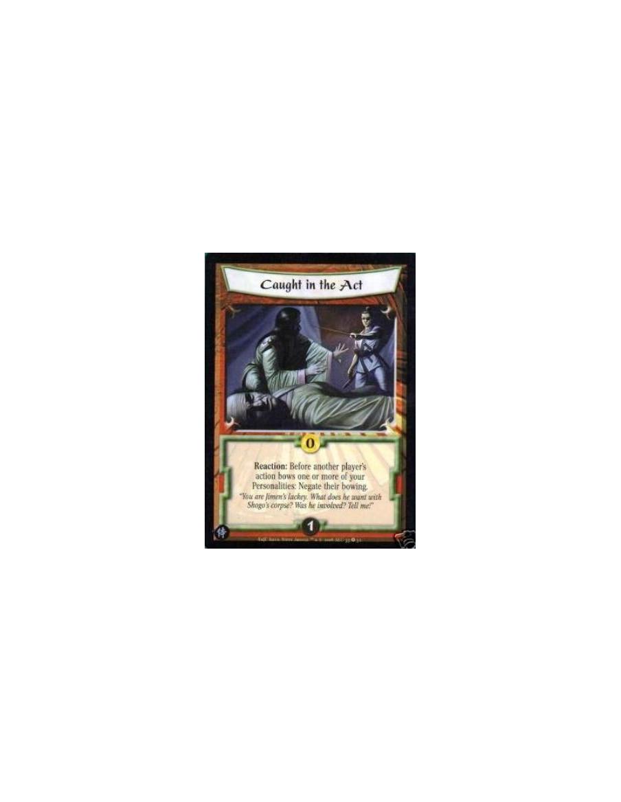 Caught in the Act  - Reaction: Before another player’s action bows one or more of your Personalities: Negate the bowing.