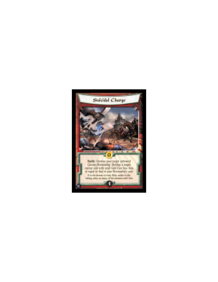 Suicidal Charge  - Battle: Destroy your target unbowed Cavalry Personality: Destroy a target enemy unit with total Gold Cost les