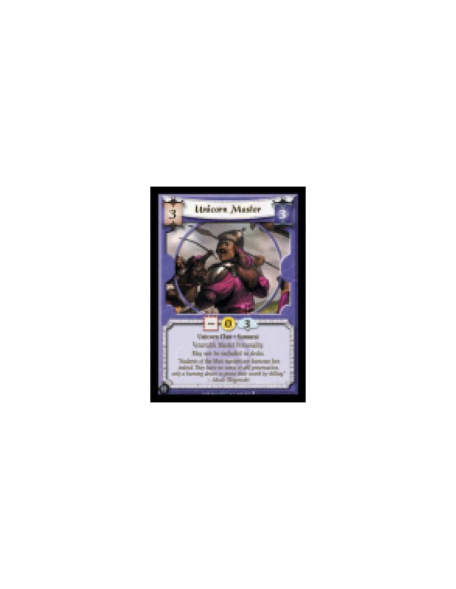 Unicorn Master  - Unicorn Clan • Samurai  Venerable Master Personality.  May not be included in decks.