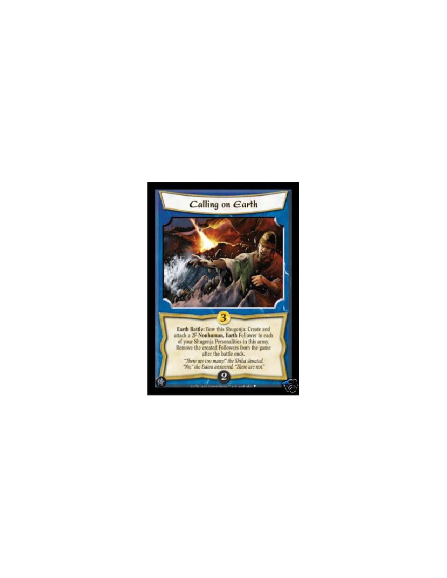 Calling on Earth  - Earth Battle: Bow this Shugenja: Create and attach a 2F Nonhuman, Earth Follower to each of your Shugenja Pe