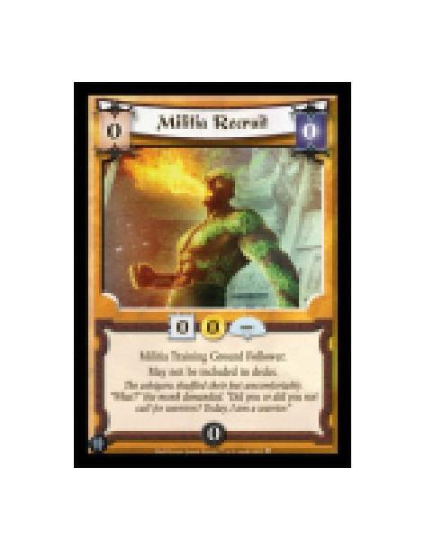 Militia Recruit  - Militia Training Ground Follower.  May not be included in decks.