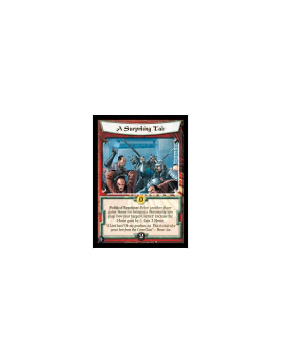A Surprising Tale  - Political Reaction: Before another player gains Honor for bringing a Personality into play, bow your target