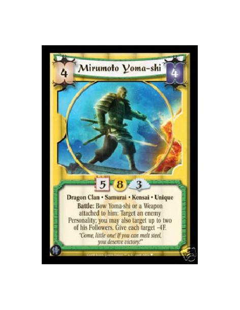 Mirumoto Yoma-shi  - Dragon Clan • Samurai • Kensai • Unique  Battle: Bow Yoma-shi or a Weapon attached to him: Target an enemy 