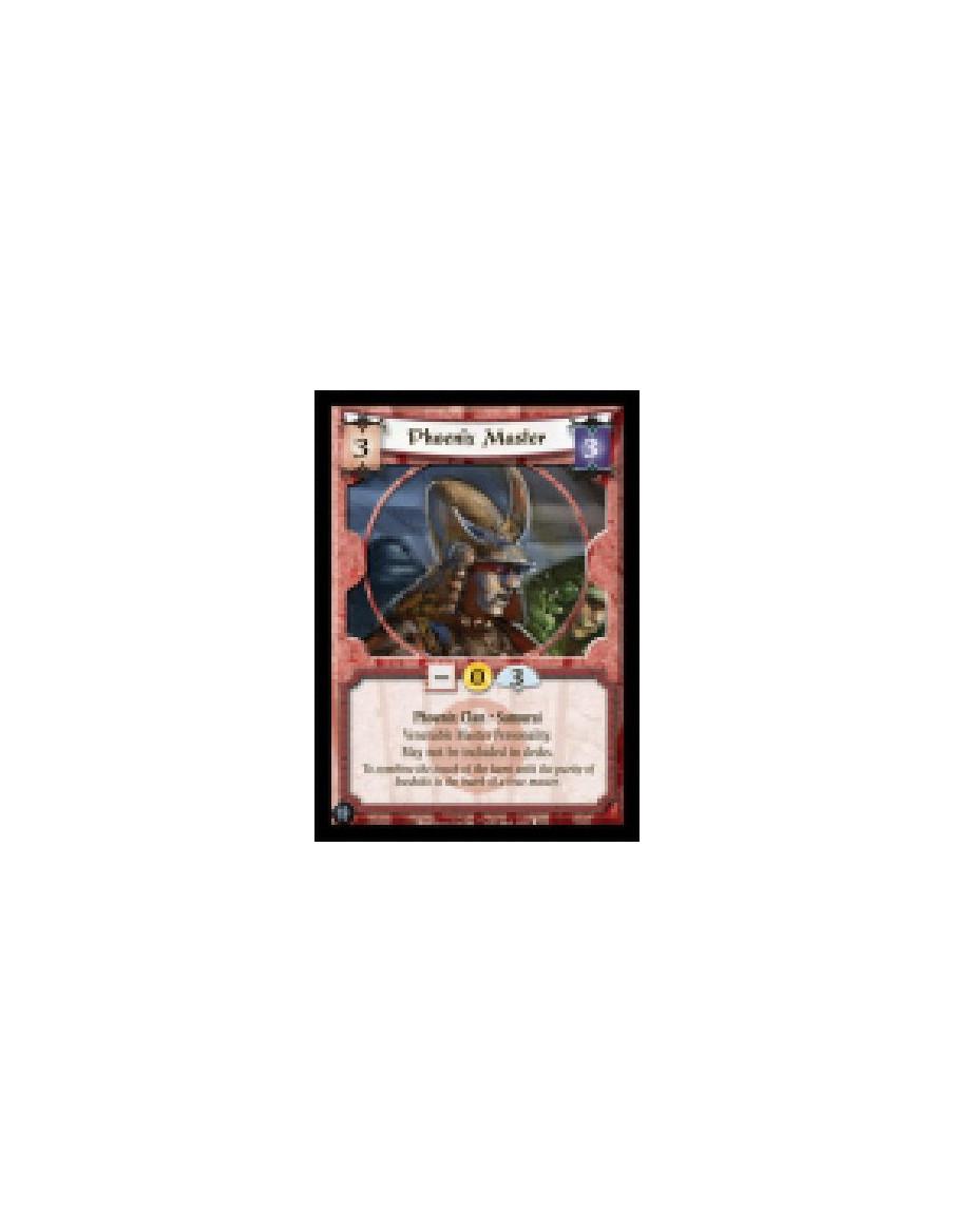 Phoenix Master  - Phoenix CLan • Samurai  Venerable Master Personality.  May not be included in decks.