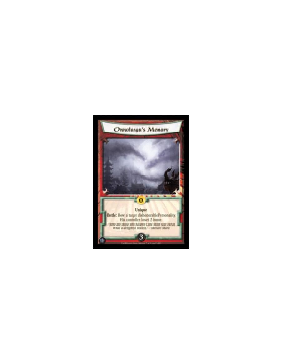Onnotangu's Memory  - Unique  Battle: Bow a target dishonorable Personality. His controller loses 2 honor.