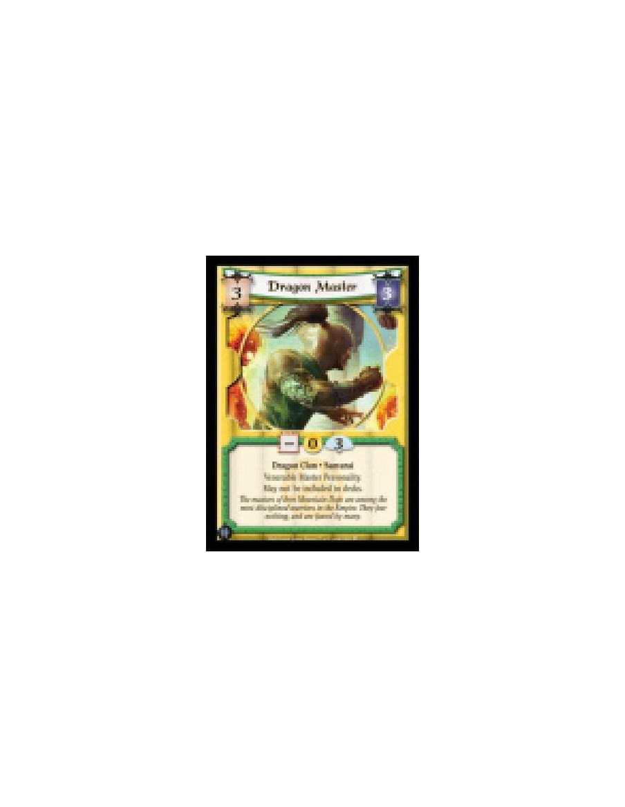 Dragon Master  - Dragon Clan • Samurai  Venerable Master Personality.  May not be included in decks.