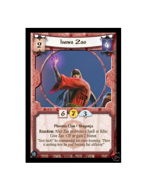 Isawa Zao  - Phoenix Clan • Shugenja  Reaction: After Zao performs a Spell or Kiho: Give Zao +2F or gain 2 Honor.