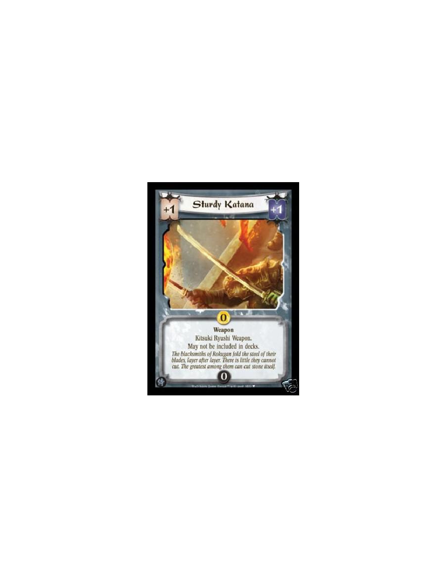 Sturdy Katana  - Weapon  Kitsuki Ryushi Weapon.  May not be included in decks.